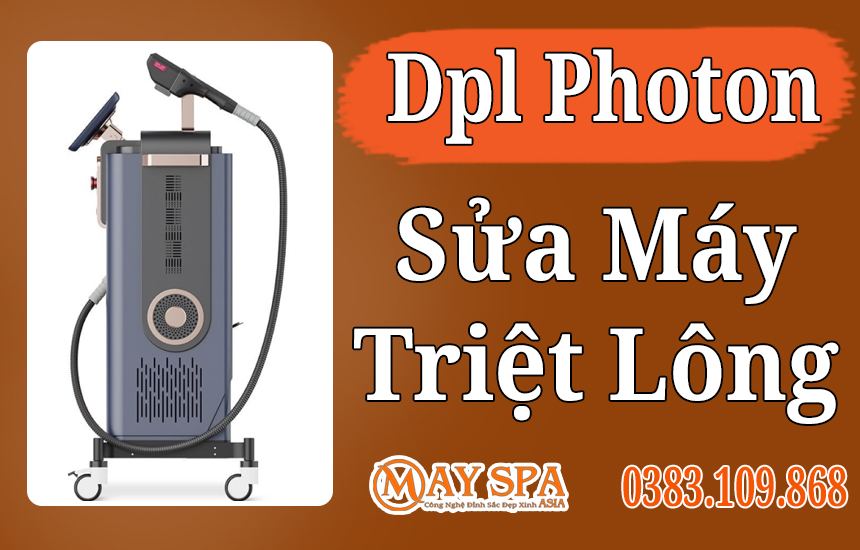 Dịch vụ Sửa máy Dpl Photon Cao Cấp Triệt Lông Trẻ Hóa Tận Nhà Giá Tốt