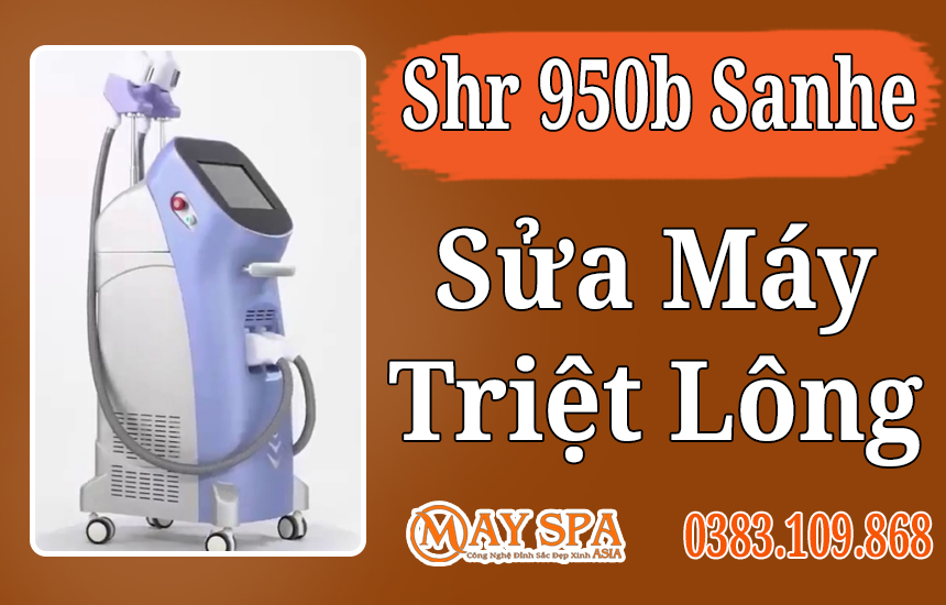 Nhận Sửa Máy Shr 950b Sanhe Tại Nhà Tận Nơi Uy Tín Giá Tốt Hết Lỗi 100%